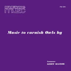 Виниловая пластинка Geoff Bastow – Music To Varnish Owls By (Релиз 2024)