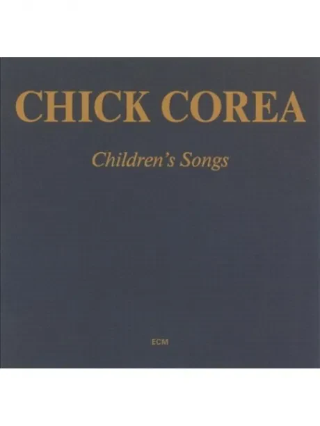 CHICK COREA - Children's Songs (CD)