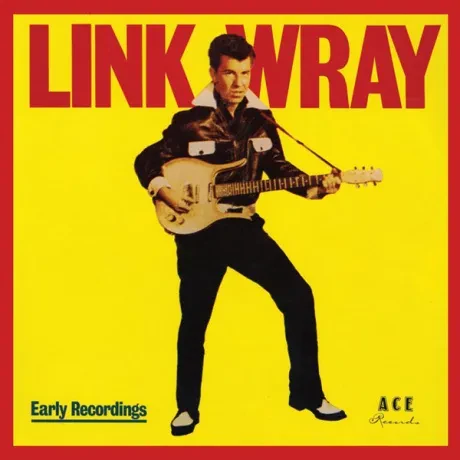 LINK WRAY - Early Recordings / Good Rockin' Tonight (CD)
