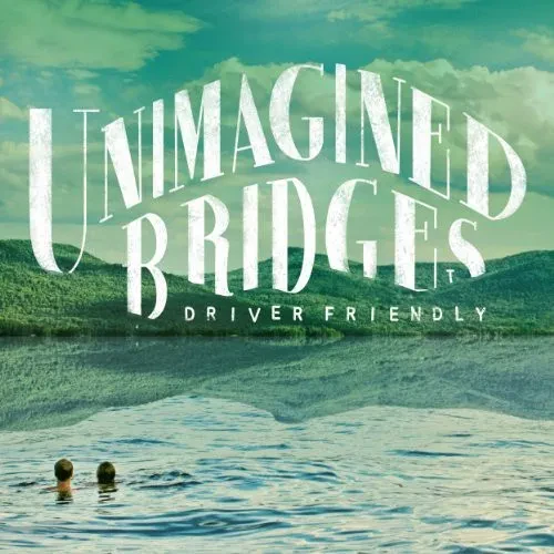 Виниловая пластинка Driver Friendly - Unimagined Bridges [New Vinyl LP]