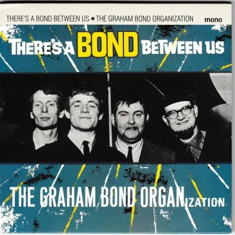 THE GRAHAM BOND ORGANIZATION - Theres A Bond Between Us (CD)