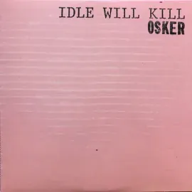 Виниловая пластинка Osker - Idle Will Kill [New Vinyl LP]