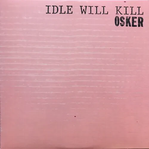 Виниловая пластинка Osker - Idle Will Kill [New Vinyl LP]