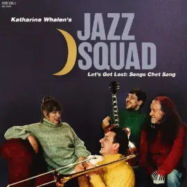 Виниловая пластинка Katharine Whalen's Jazz Squad – Lets Get Lost: Songs Chet Sang (Релиз 2024)