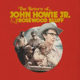 Виниловая пластинка John Howie Jr. & The Rosewood Bluff – The Return Of... (Релиз 2025)