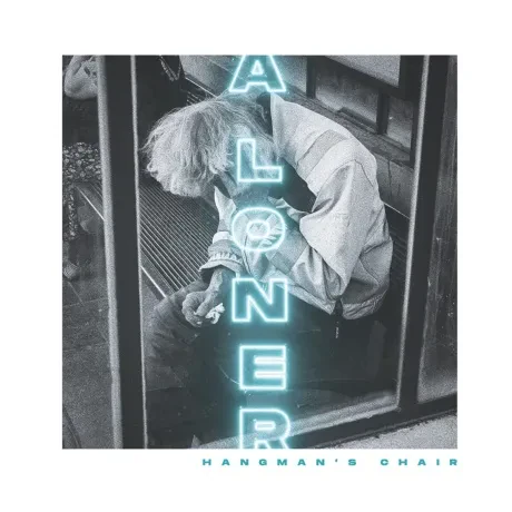 HANGMAN'S CHAIR - A Loner (CD)