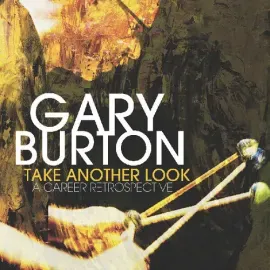 Виниловая пластинка Gary Burton - Take Another Look: A Career Retrospective [New Vinyl LP]