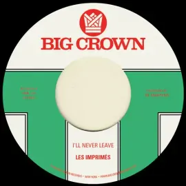 Виниловая пластинка Les Imprimes - I'll Never Leave B/w If I [New 7" Vinyl]