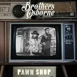 Виниловая пластинка Brothers Osborne - Pawn Shop [New Vinyl LP]