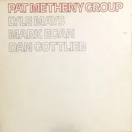 Виниловая пластинка Pat Metheny Group – Pat Metheny Group
