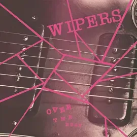 Виниловая пластинка Wipers - Over The Edge [New Vinyl LP] Reissue