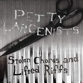 Виниловая пластинка Petty Larcenists - Stolen Chords And Lifted Riffs [New Vinyl LP]