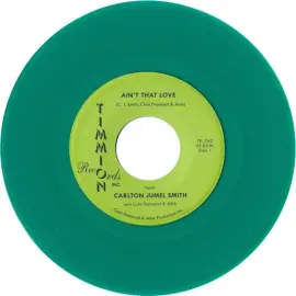 Виниловая пластинка Carlton Jumel Smith - Ain't That Love/Ain't That Love (Instrumental) [New 7" Vin