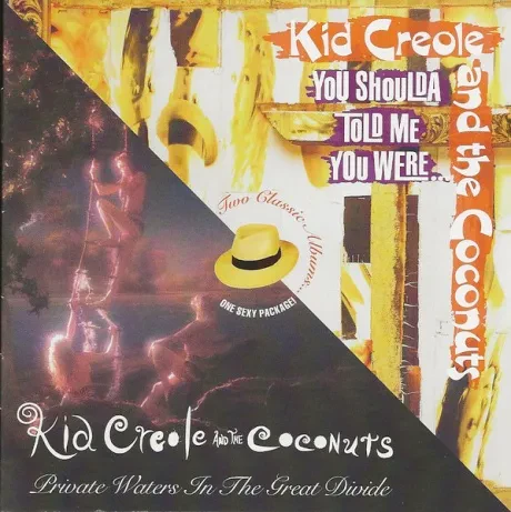 KID CREOLE AND THE COCONUTS - Private Waters In The Great Divide / You Shoulda Told Me You Were... (2CD)