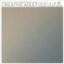 Виниловая пластинка Creative Adult – Dead Air 7" (Релиз 2013)