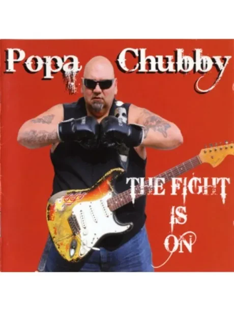 POPA CHUBBY - The Fight Is On (CD)