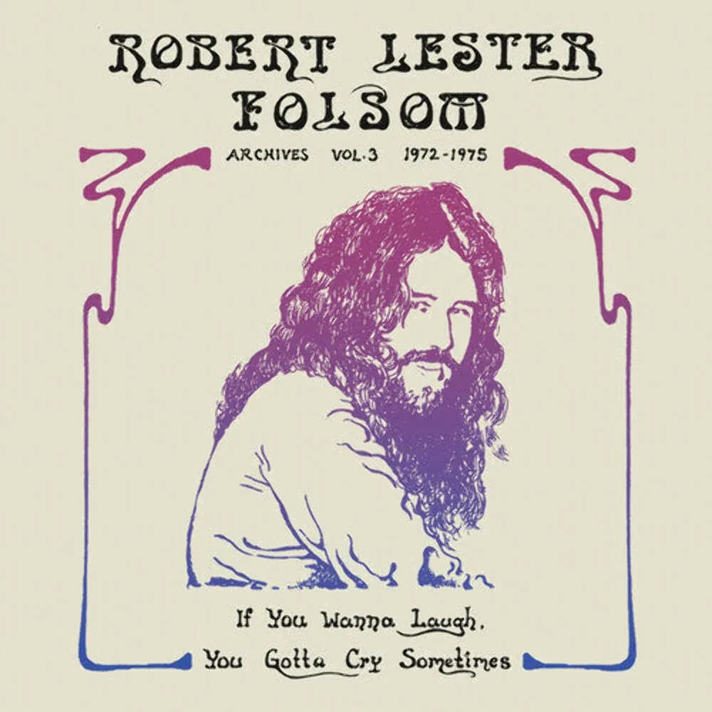 Виниловая пластинка Robert Lester Folsom – If You Wanna Laugh, You Gotta Cry Sometimes: Archives Vol. 3, 1972-1975 Релиз 2026