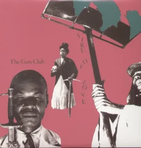 Виниловая пластинка THE GUN CLUB – Fire Of Love