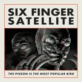 Виниловая пластинка Six Finger Satellite - The Pigeon Is the Most Popular Bird (Remastered) [New Vin
