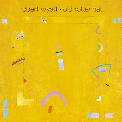 Виниловая пластинка Robert Wyatt - Old Rottenhat [With CD] [Reissue] [Limited Edition] [New Vinyl LP
