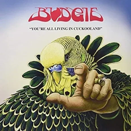 BUDGIE - You're All Living In Cuckooland (LP)