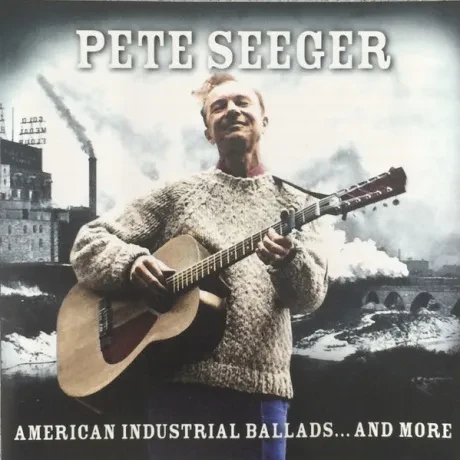 PETE SEEGER - American Industrial Ballads (2CD)
