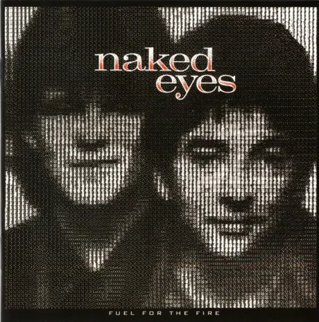 NAKED EYES - Fuel For The Fire (CD)
