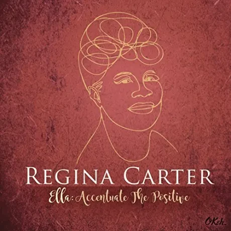 REGINA CARTER - Ella: Accentuate The Positive (CD)