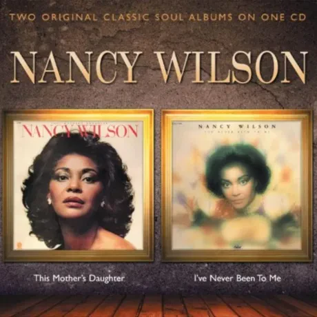 NANCY WILSON - This Mother'S Daughter / I'Ve Never Been To Me (CD)
