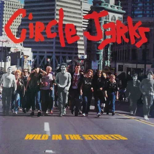 Виниловая пластинка The Circle Jerks - Wild In The Streets (40th Anniversary Edition ) [New Vinyl LP