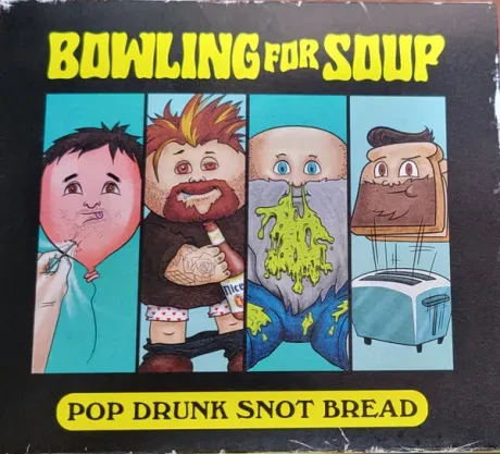 BOWLING FOR SOUP - Pop Drunk Snot Bread (CD)