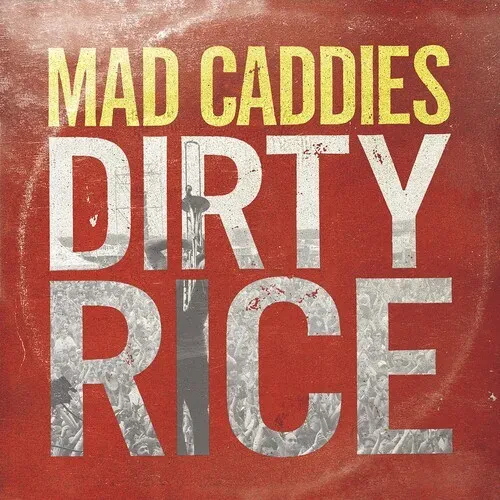 Виниловая пластинка Mad Caddies – Dirty Rice (Релиз 2014)