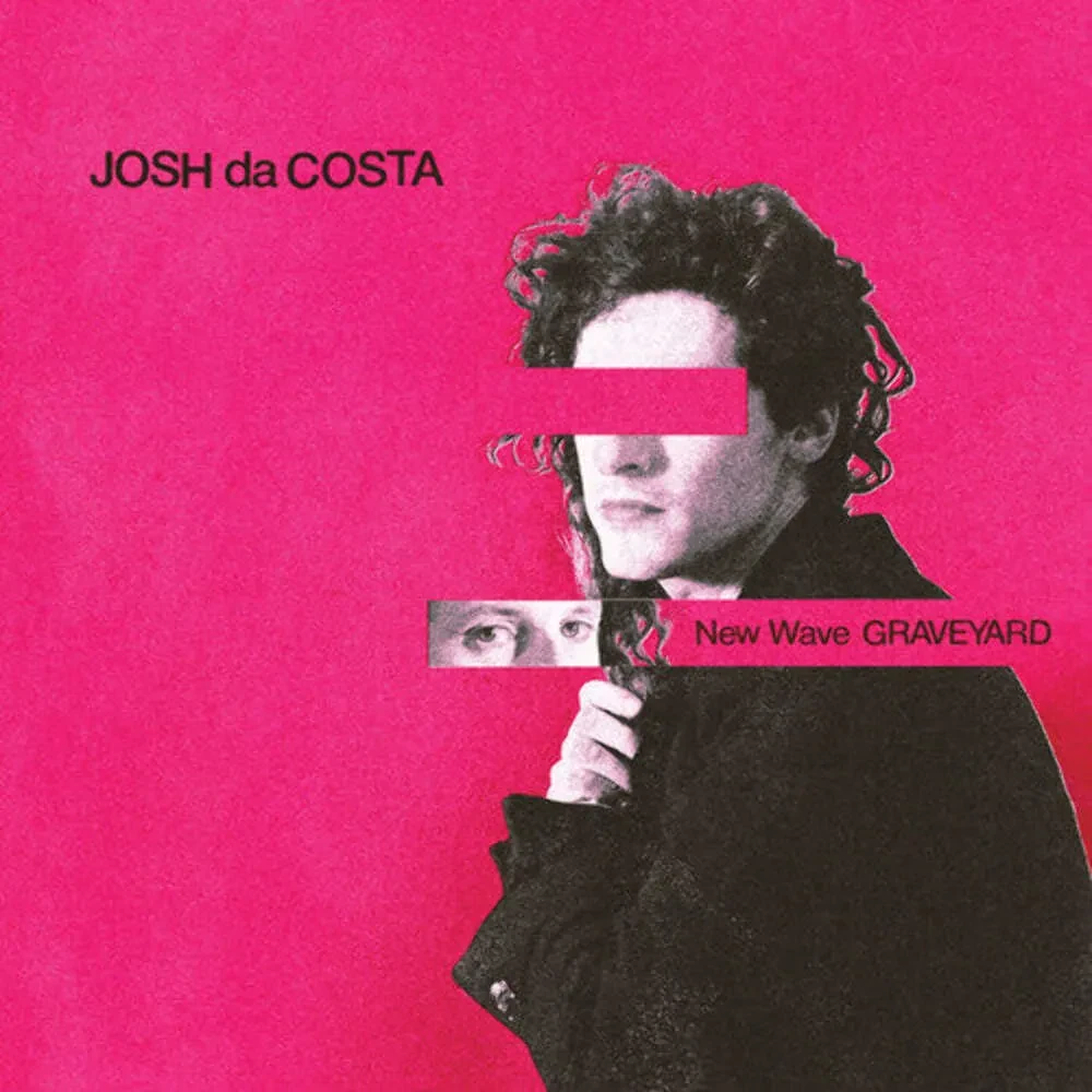 Josh Da Costa - New Wave Graveyard NEW Vinyl