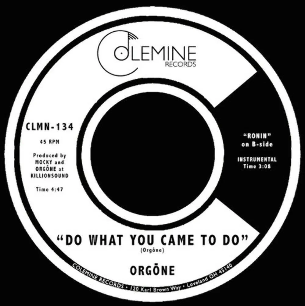 Виниловая пластинка Orgone – Do What You Came To Do / Ronin 7" (Релиз 2016)