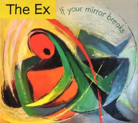 THE EX - If Your Mirror Breaks (CD)