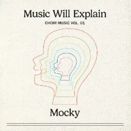 Виниловая пластинка Mocky – Music Will Explain (Choir Music Vol. 1) Релиз 2025