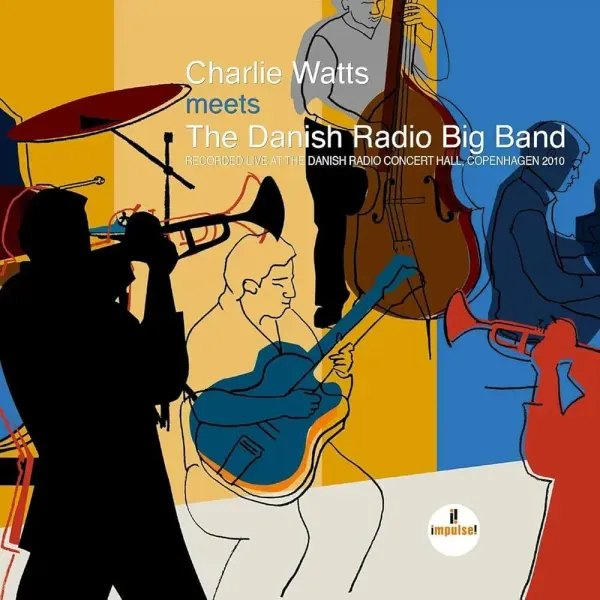 Charlie Watts — Charlie Watts Meets The Danish Radio Big Band 2017