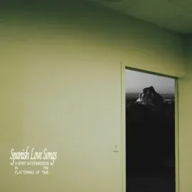 Spanish Love Songs - A Brief Intermission In The Flattening Of Time [Splatter]