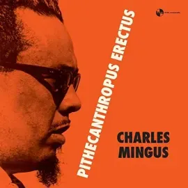 Виниловая пластинка Charles Mingus – Pithecanthropus Erectus (Релиз 2018)