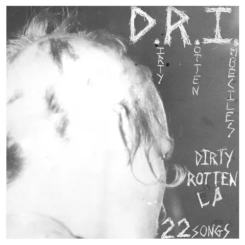 Виниловая пластинка D.R.I. – The Dirty Rotten (Релиз 2010)