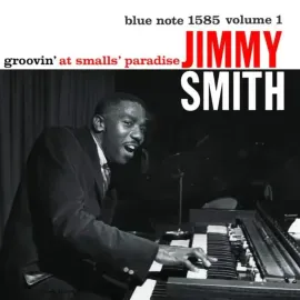 Виниловая пластинка Jimmy Smith – Groovin' At Smalls' Paradise (Volume 1) 2019