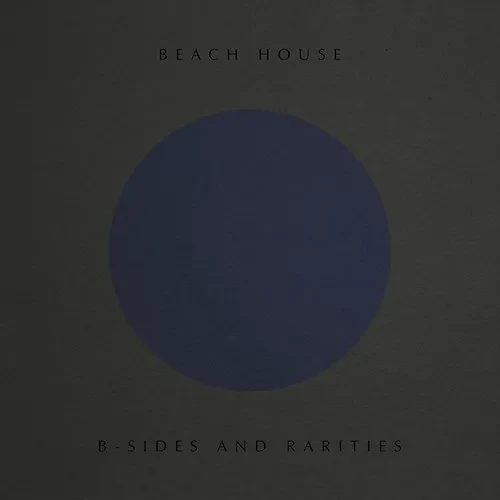 Виниловая пластинка Beach House - B-Sides And Rarities [New Vinyl LP] Digital Download