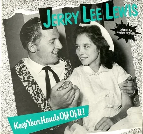 JERRY LEE LEWIS - Keep Your Hands Off Of It! (Unissued Sun Sessions 1959-62!) (LP , Used)