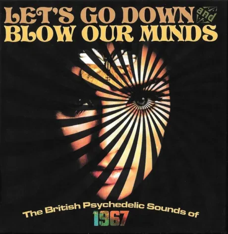 VARIOUS ARTISTS - Let'S Go Down And Blow Our Minds: The British Psychedelic Sounds Of 1967 (3CD)