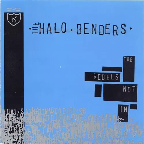 Виниловая пластинка The Halo Benders – Rebels Not in (Релиз 2021)