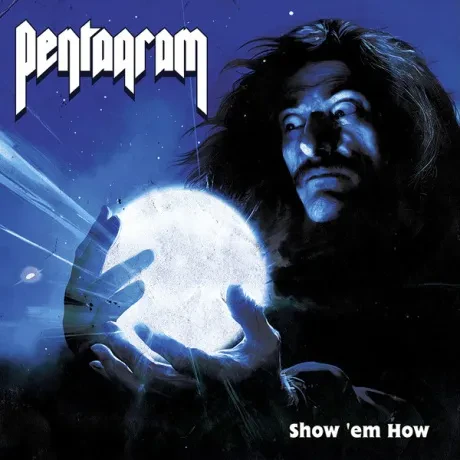 PENTAGRAM - Show 'Em How (CD)