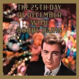 Виниловая пластинка Bobby Darin - 25th Day Of December [New Vinyl LP] Audiophile, 180 Gram, Annivers