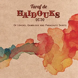 TARAF DE HAIDOUKS - Of Lovers,Gamblers And Parachute Skirts (CD)
