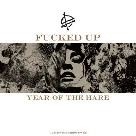 Виниловая пластинка Fucked Up – Year Of The Hare Релиз 2024