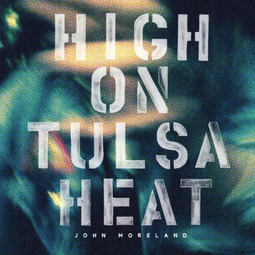 Виниловая пластинка John Moreland – High On Tulsa Heat (Релиз 2015) Sealed